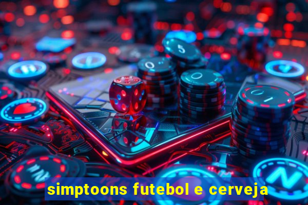 simptoons futebol e cerveja